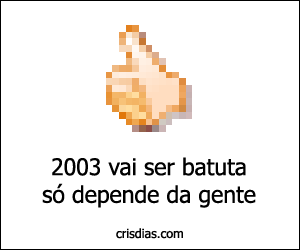 2003 vai ser batuta